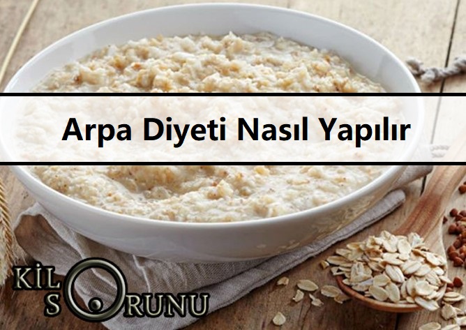 Arpa Diyeti Nasıl Yapılır