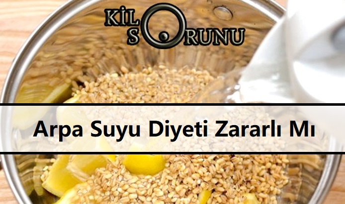 Arpa Suyu Diyeti Zararlı Mı