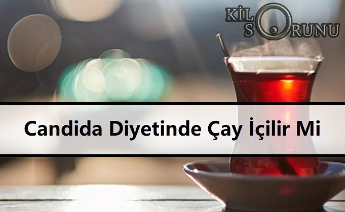 Candida Diyetinde Çay İçilir Mi