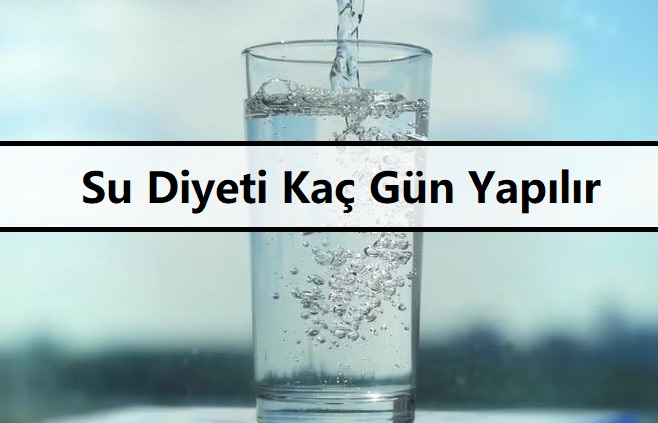 Su Diyeti Kaç Gün Yapılır