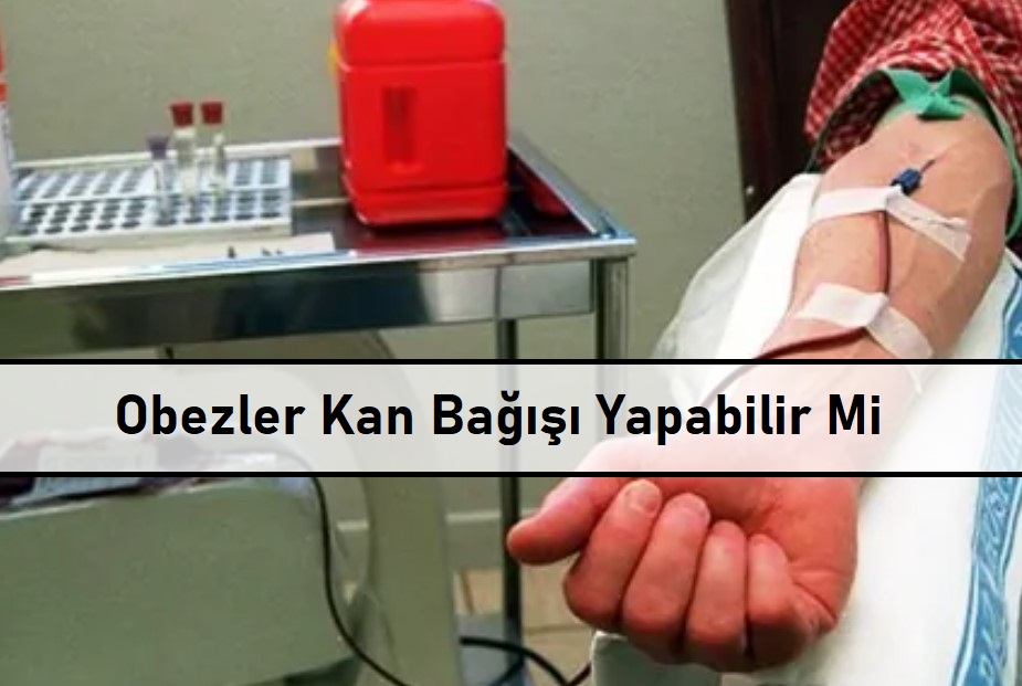 Obezler Kan Bağışı Yapabilir Mi