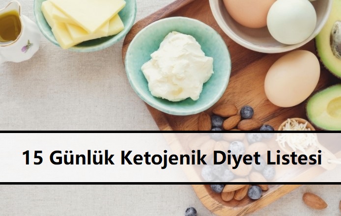 15 Günlük Ketojenik Diyet Listesi