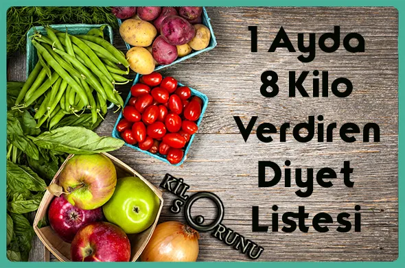 1 Ayda 8 Kilo Verdiren Diyet Listesi