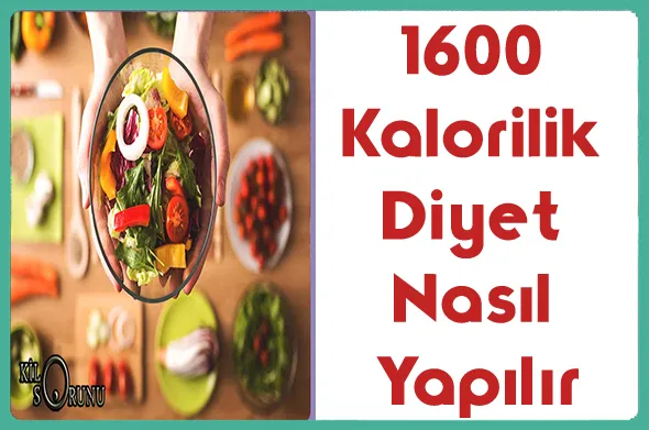 1600 Kalorilik Diyet Nasıl Yapılır