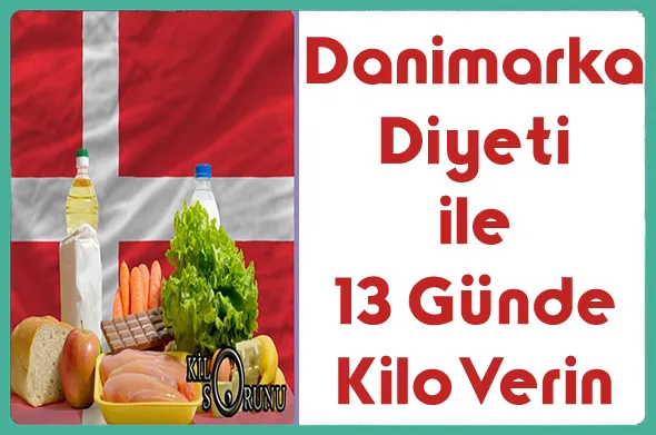 Danimarka Diyeti ile 13 Günde Forma Girin