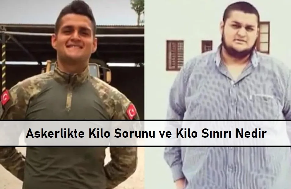 Askerlikte Kilo Sorunu ve Kilo Sınırı Nedir?