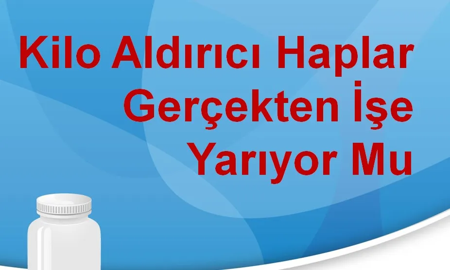 Kilo Aldirici Haplar Gercekten Ise Yariyor Mu