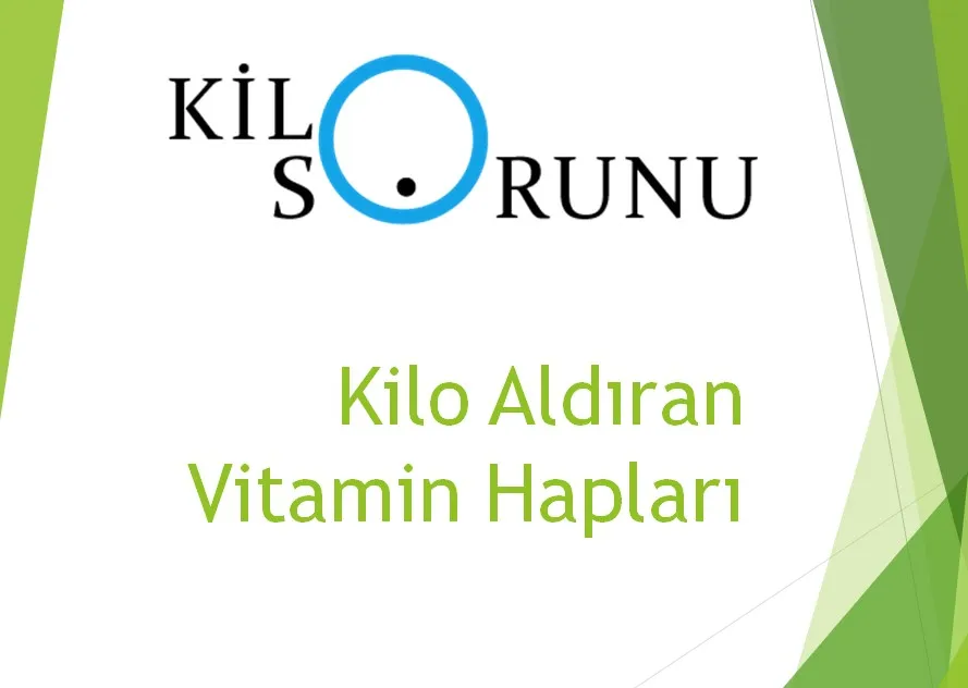 Kilo Aldıran Vitamin Hapları