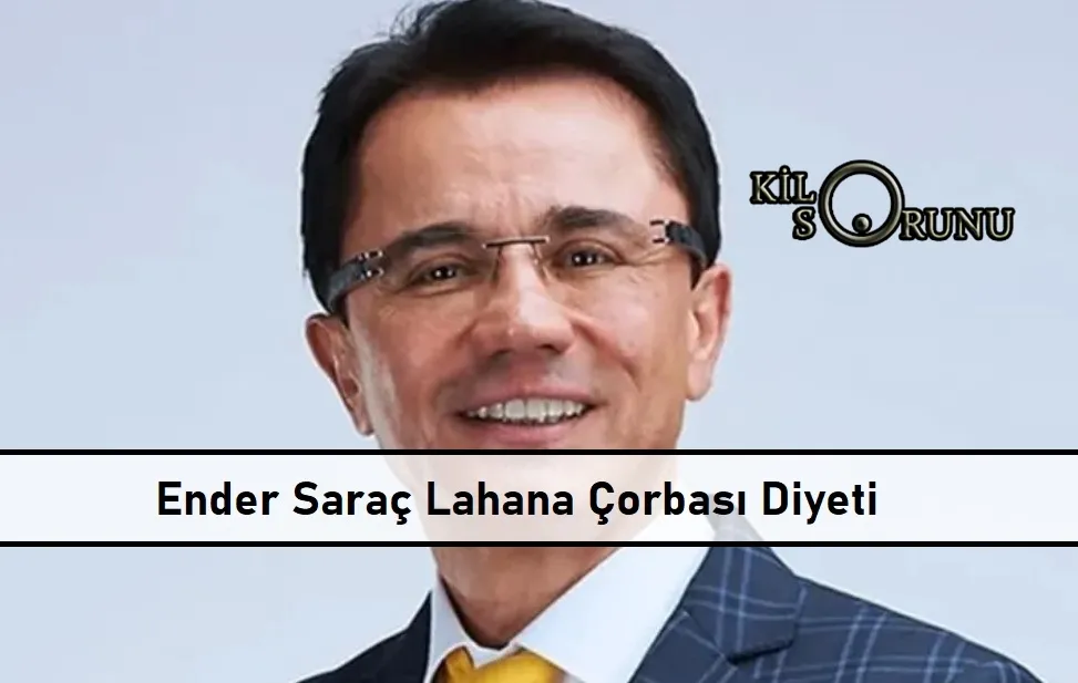 Ender Saraç Lahana Çorbası Diyeti